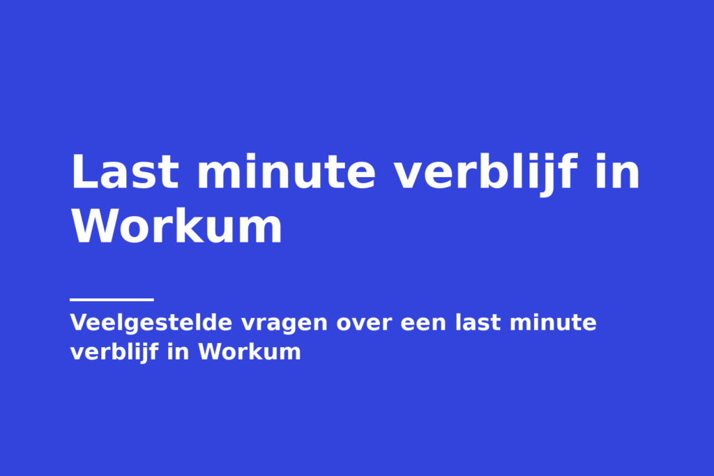Last minute verblijf in Workum
