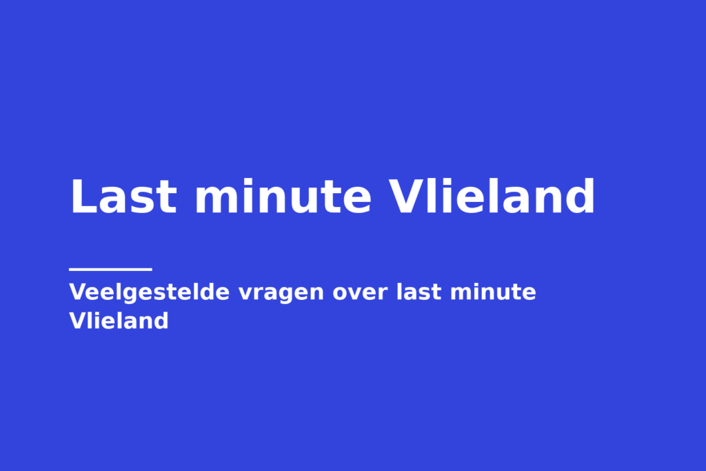 Last minute Vlieland