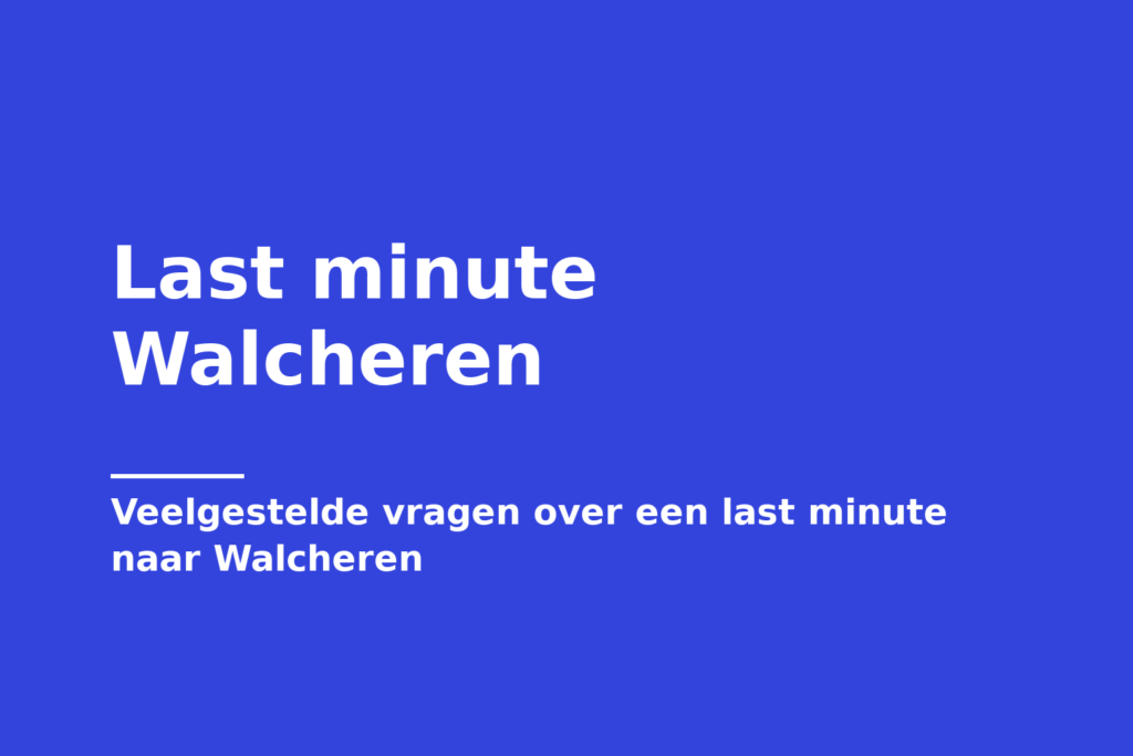 Last minute Walcheren