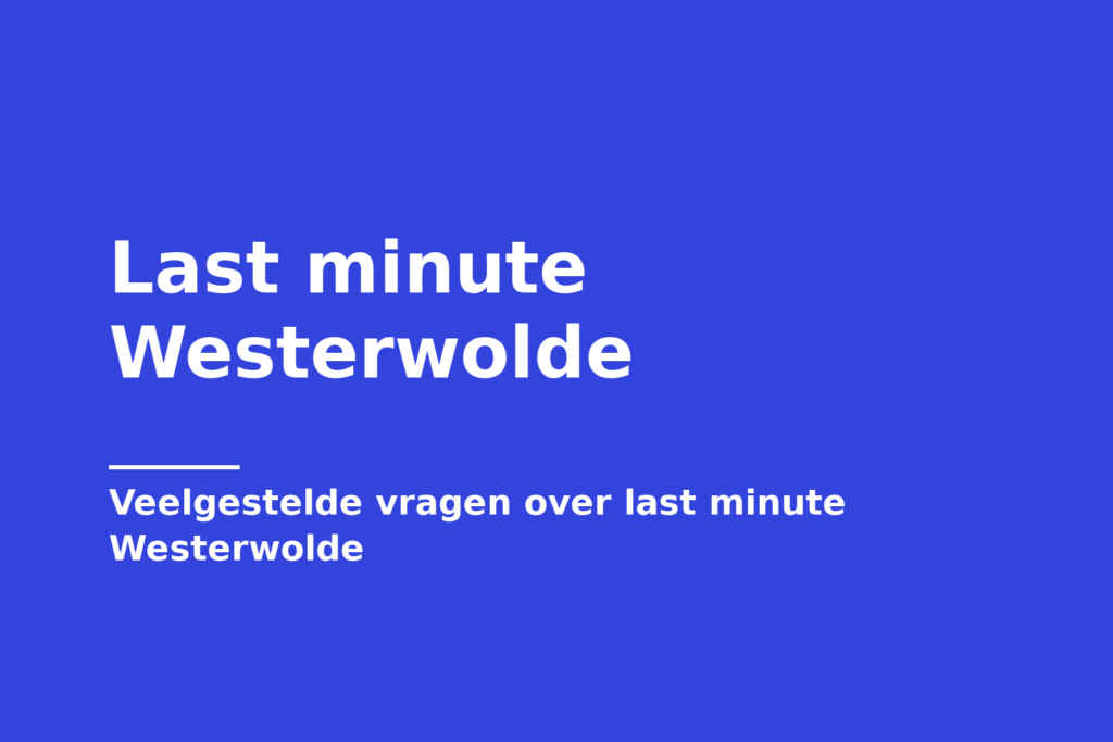 Last minute Westerwolde