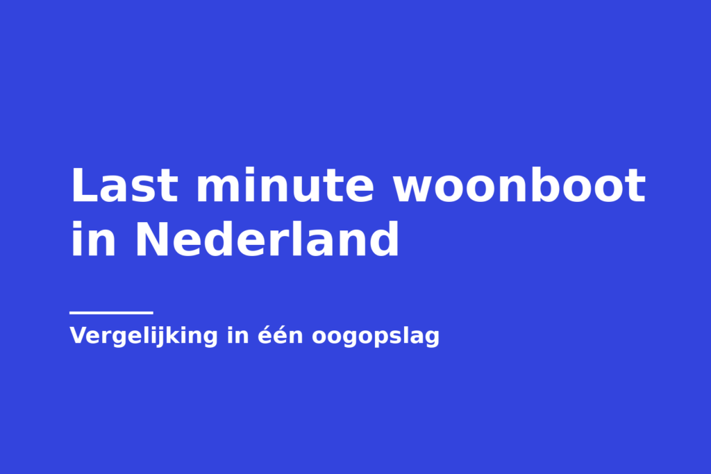Last minute woonboot in Nederland