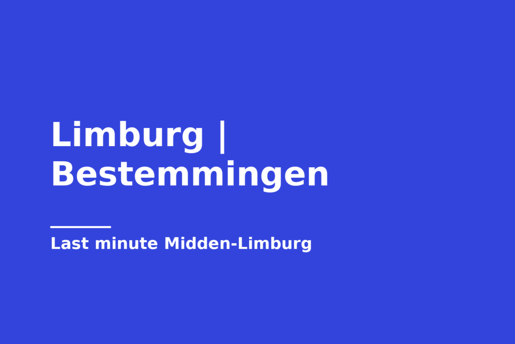 Limburg | Bestemmingen