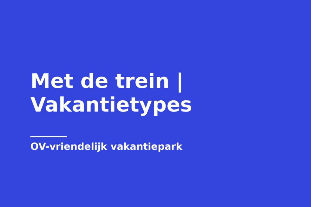 Met de trein | Vakantietypes