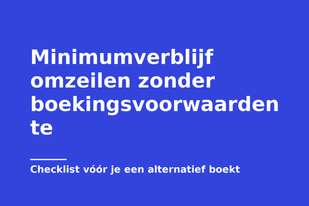 Minimumverblijf omzeilen zonder boekingsvoorwaarden te