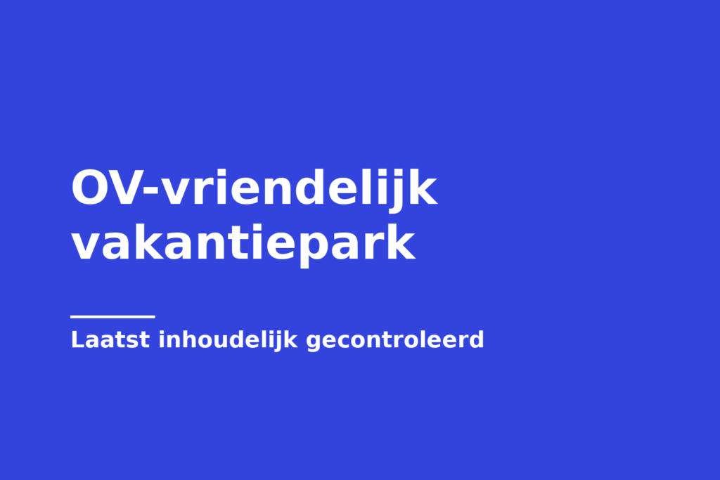 OV-vriendelijk vakantiepark