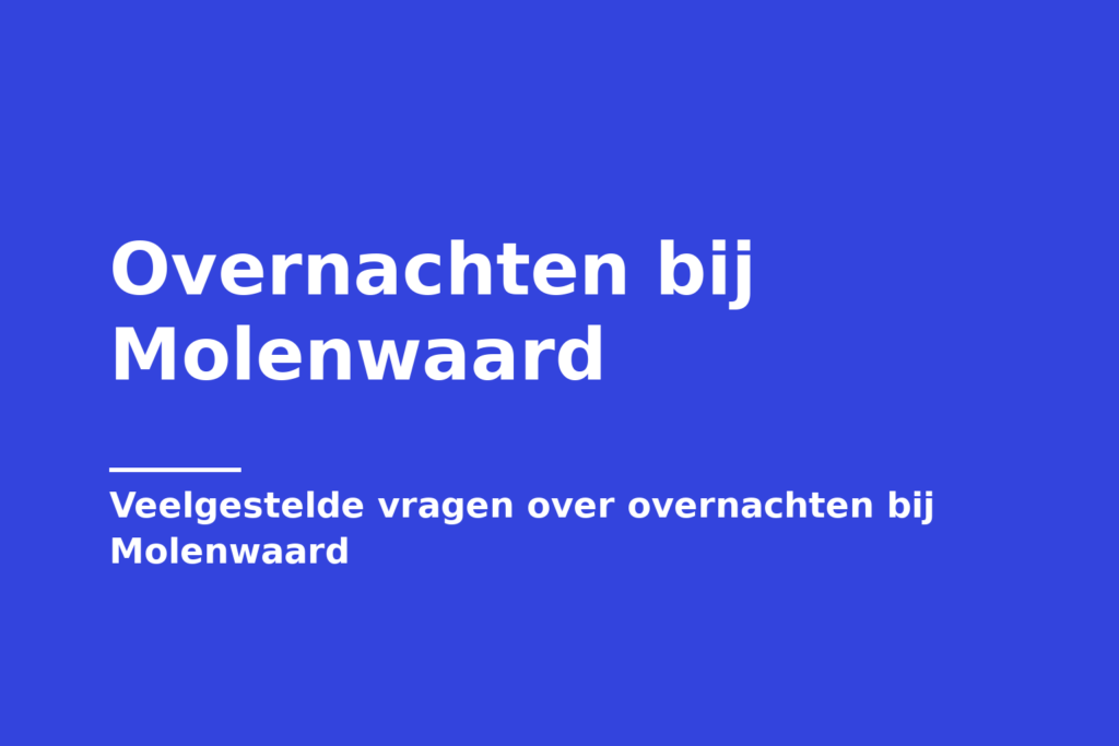 Overnachten bij Molenwaard