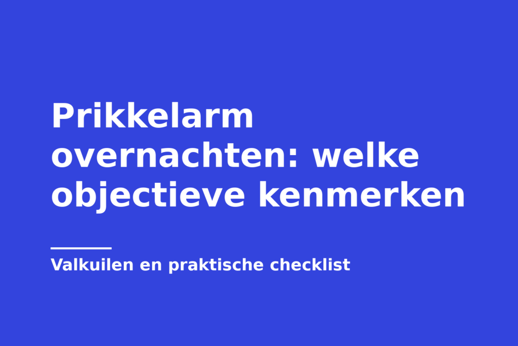 Prikkelarm overnachten: welke objectieve kenmerken