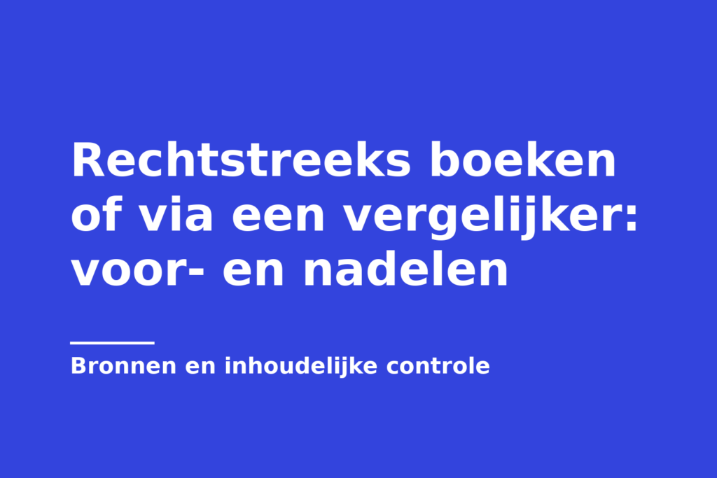 Rechtstreeks boeken of via een vergelijker: voor- en nadelen