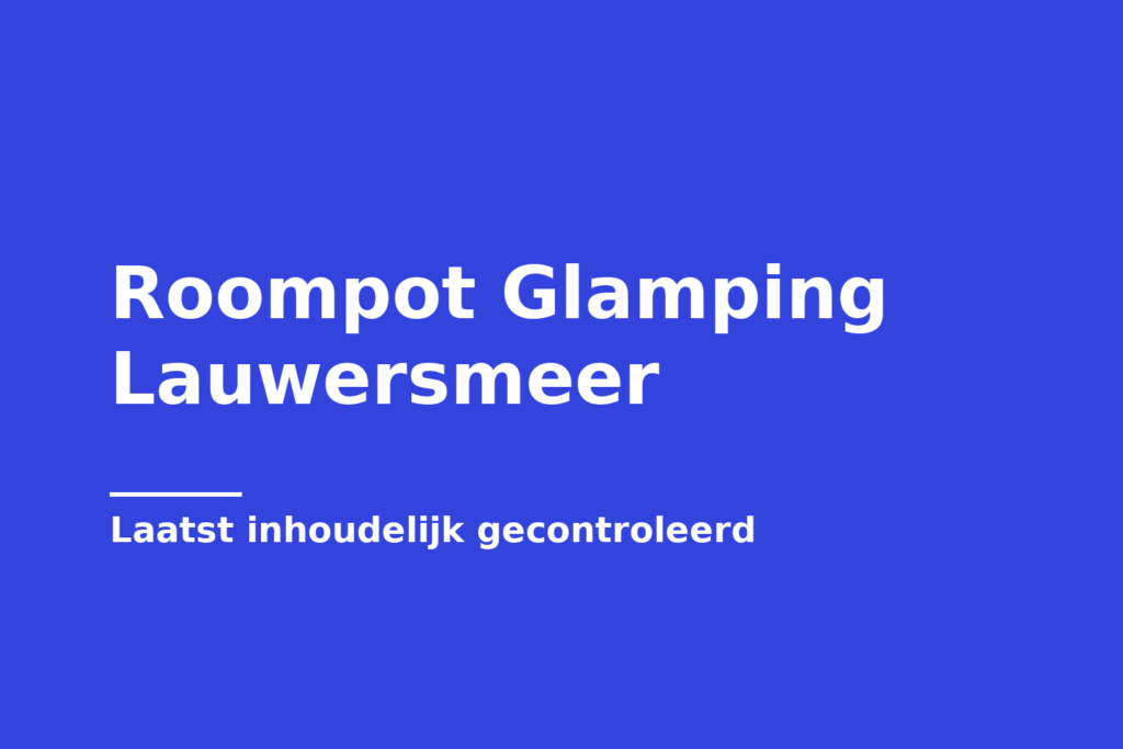 Roompot Glamping Lauwersmeer