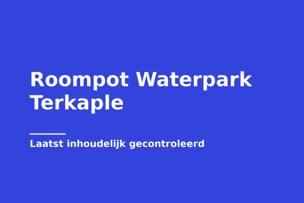 Roompot Waterpark Terkaple