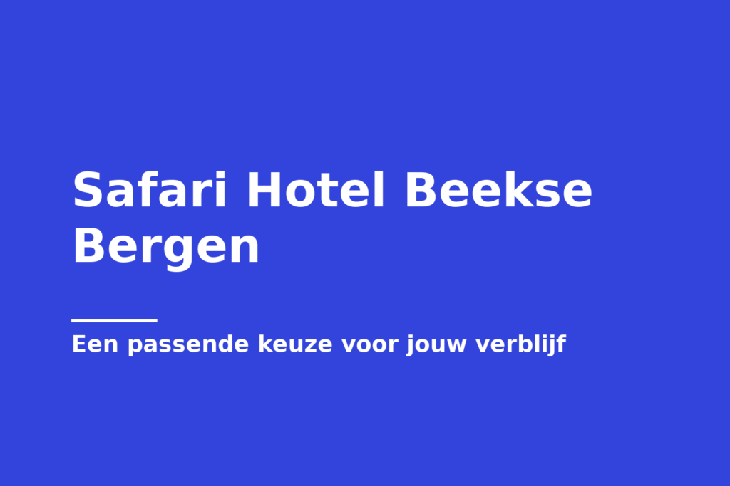 Safari Hotel Beekse Bergen