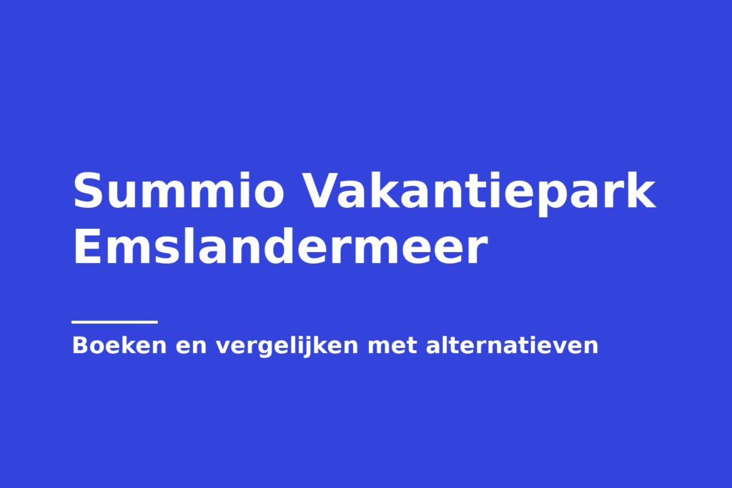 Summio Vakantiepark Emslandermeer