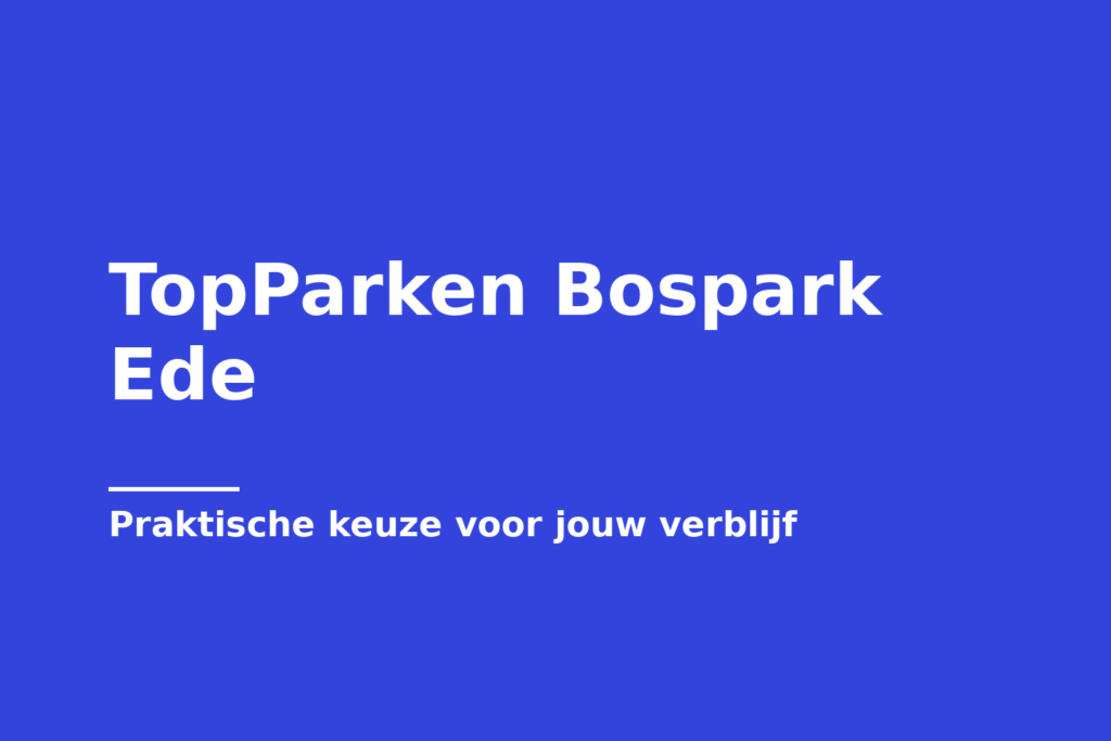 TopParken Bospark Ede