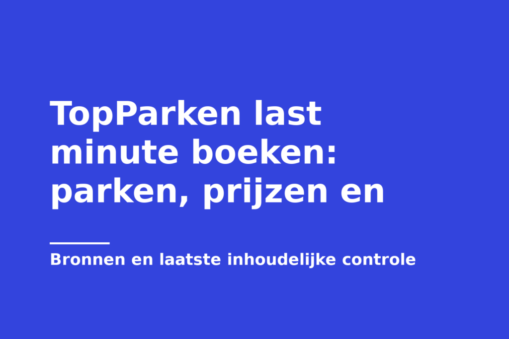 TopParken last minute boeken: parken, prijzen en