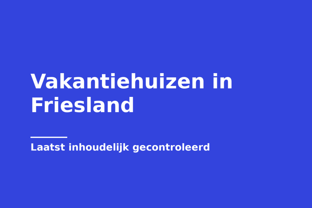 Vakantiehuizen in Friesland
