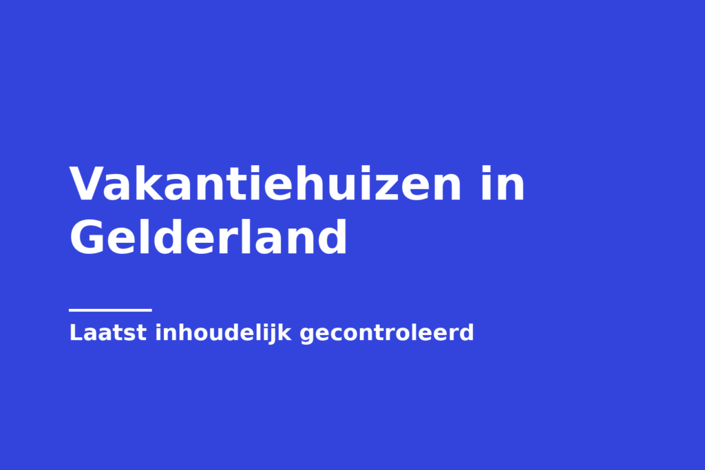 Vakantiehuizen in Gelderland