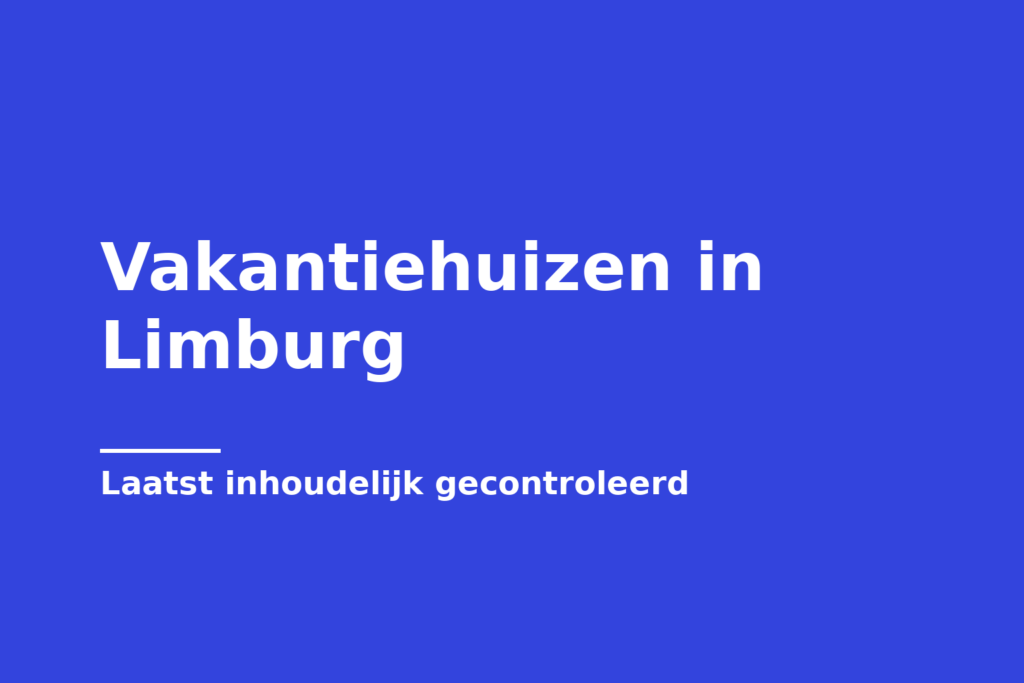 Vakantiehuizen in Limburg