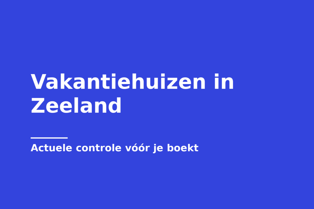 Vakantiehuizen in Zeeland