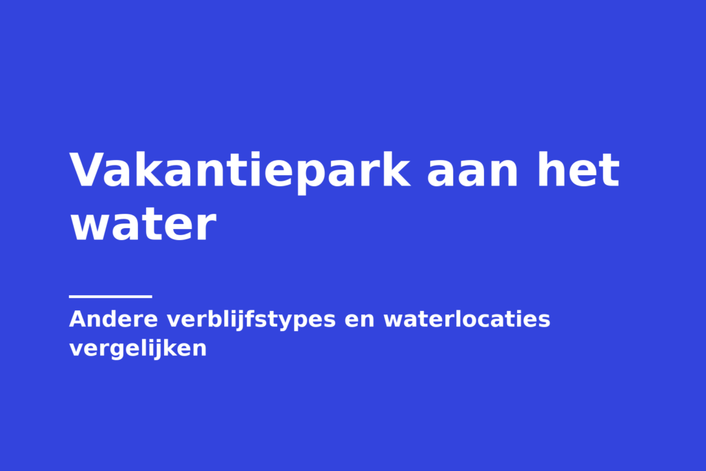 Vakantiepark aan het water