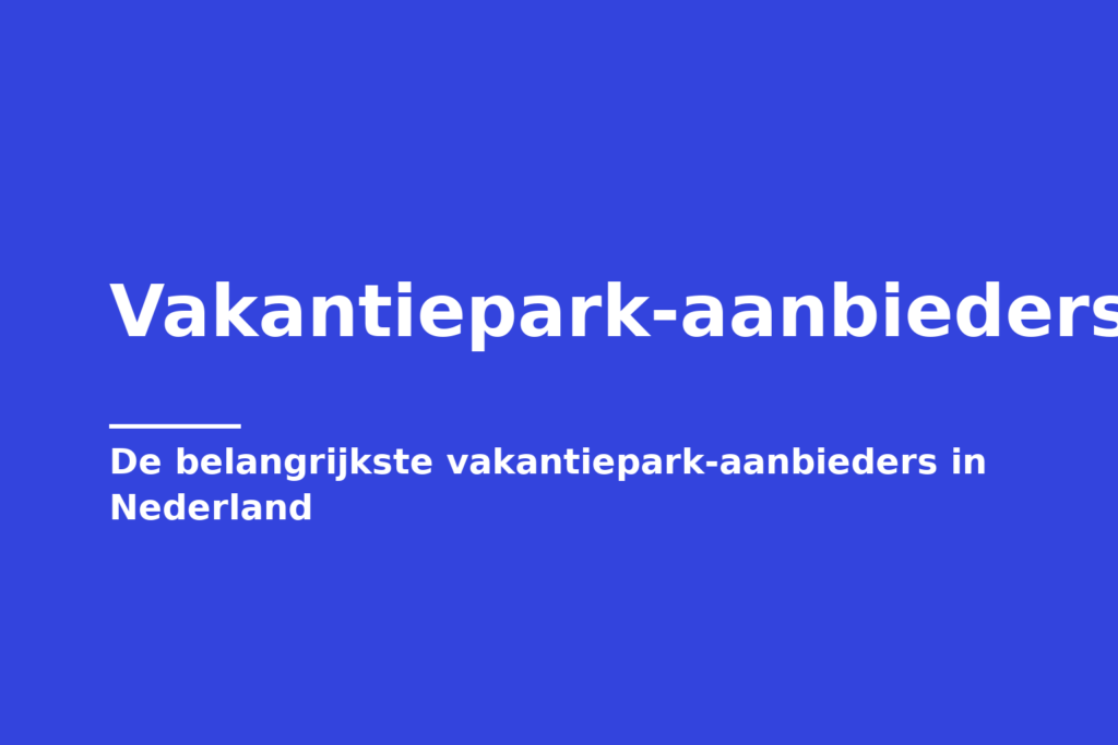 Vakantiepark-aanbieders