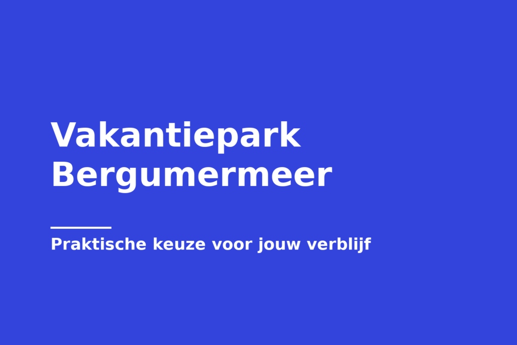 Vakantiepark Bergumermeer