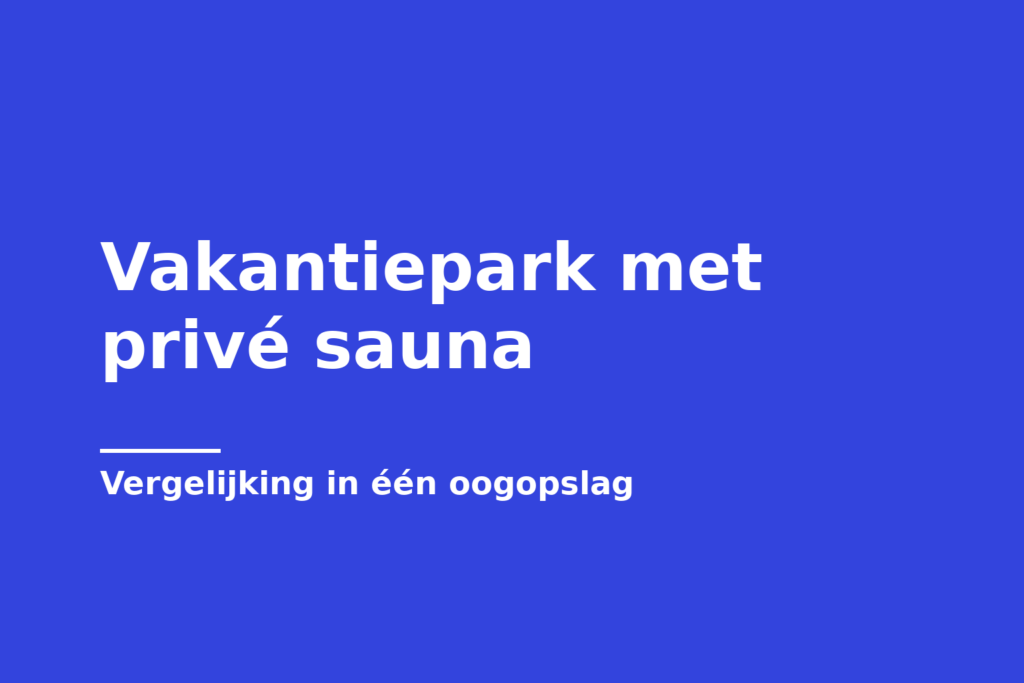 Vakantiepark met privé sauna