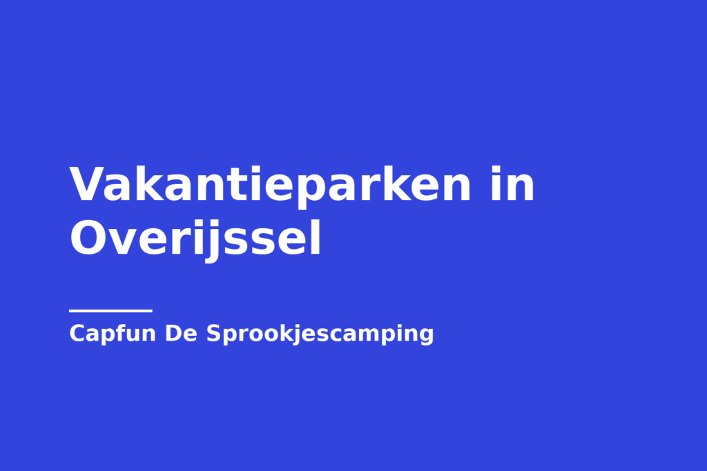 Vakantieparken in Overijssel