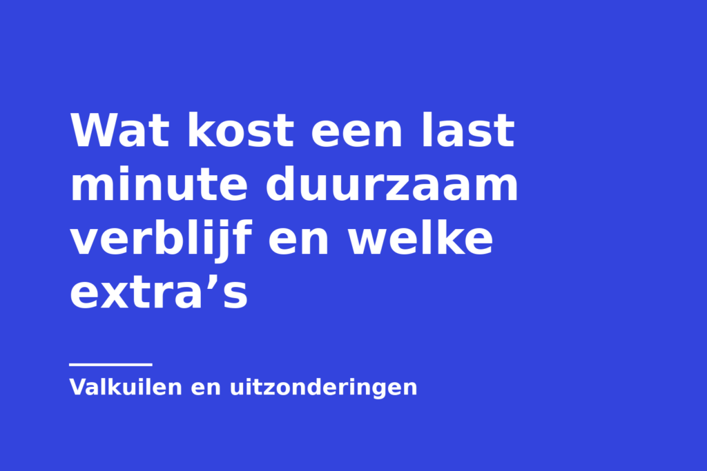 Wat kost een last minute duurzaam verblijf en welke extra’s