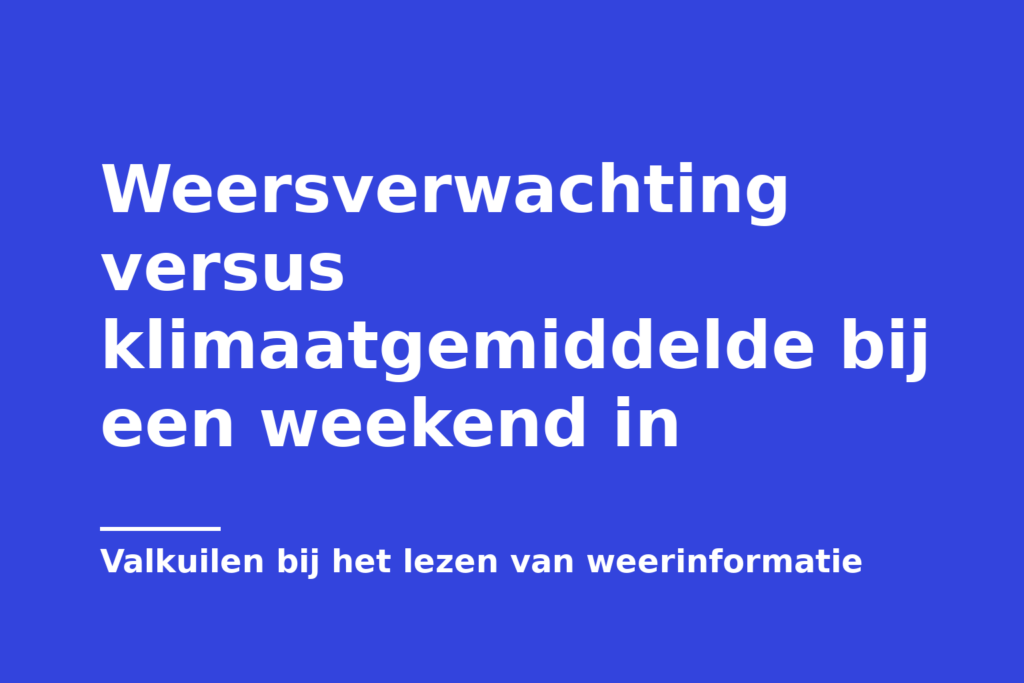 Weersverwachting versus klimaatgemiddelde bij een weekend in
