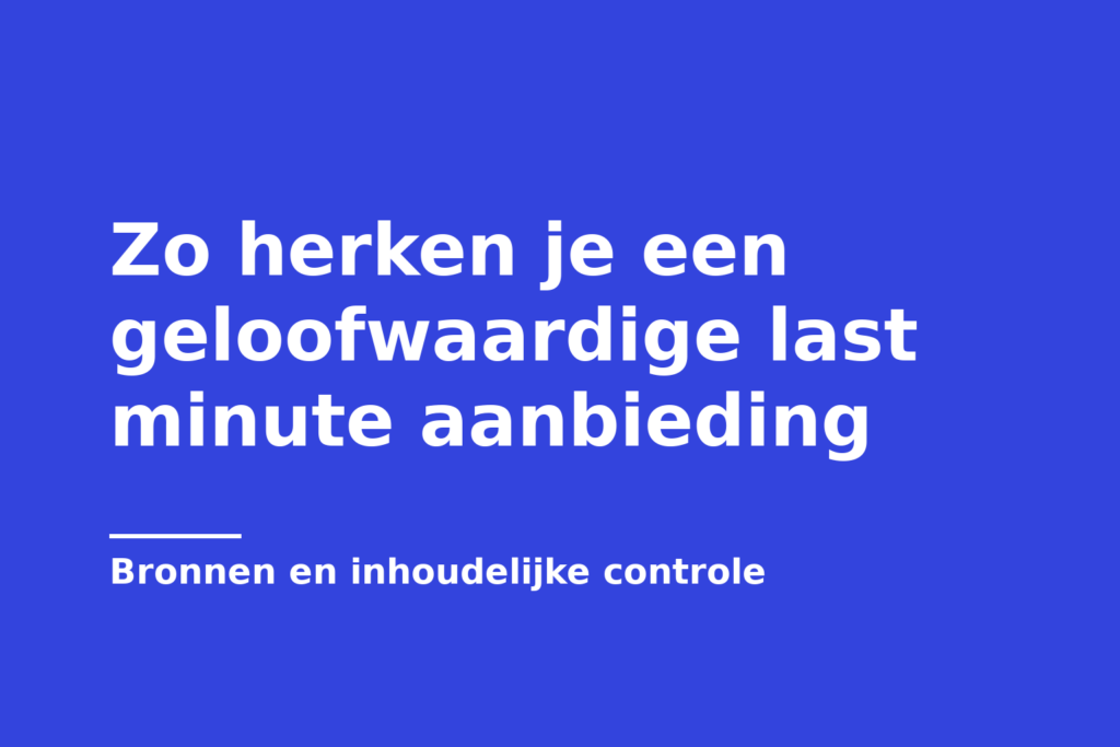 Zo herken je een geloofwaardige last minute aanbieding