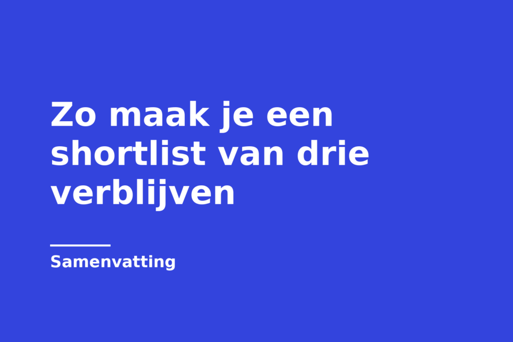 Zo maak je een shortlist van drie verblijven