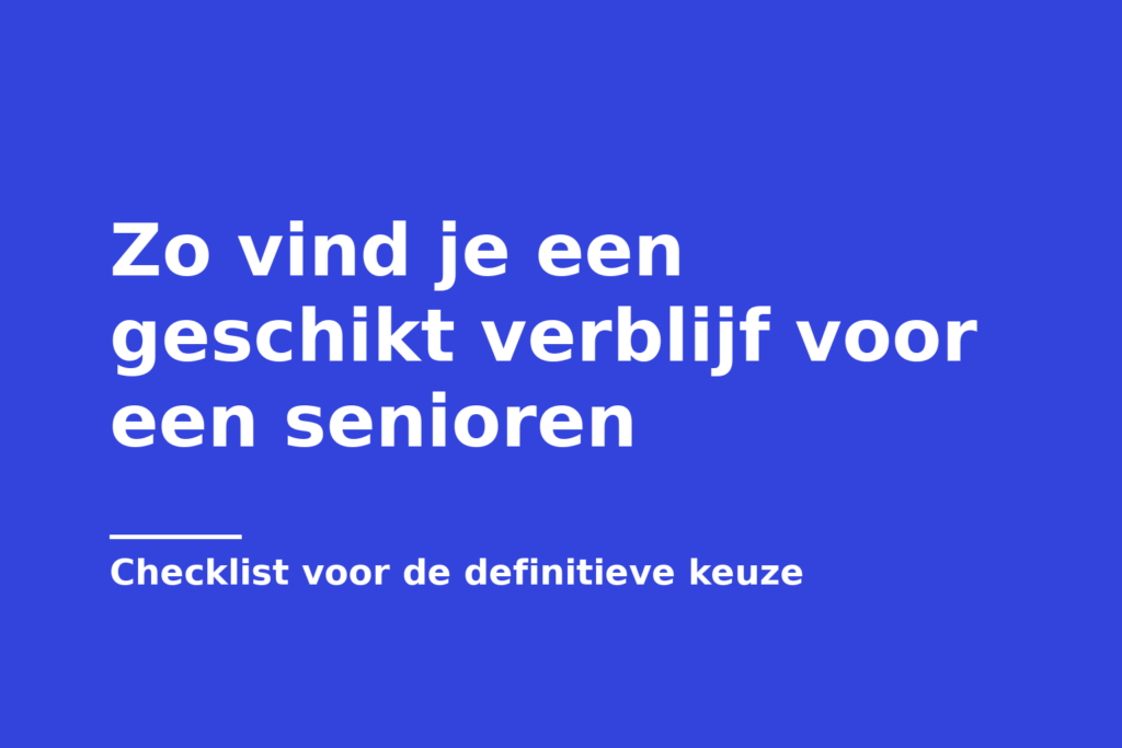 Zo vind je een geschikt verblijf voor een senioren