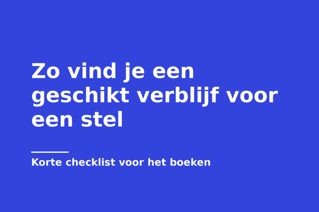 Zo vind je een geschikt verblijf voor een stel